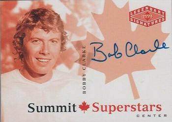 2004-05 UD Legendary Signatures - Summit Superstars Autographs #CDN-BC Bobby Clarke Front