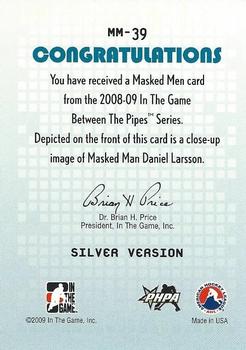 2008-09 In The Game Between The Pipes - Masked Men #MM-39 Daniel Larsson  Back