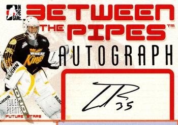2006-07 In The Game Between The Pipes - Autograph #A-TP Tyler Plante  Front