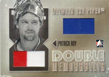 2006-07 In The Game Between The Pipes - Double Memorabilia #DM-15 Patrick Roy Front