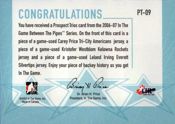 2006-07 In The Game Between The Pipes - Prospect Trios #PT-09 Carey Price / Kristofer Westblom / Leland Irving  Back