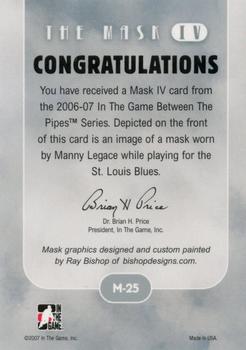 2006-07 In The Game Between The Pipes - The Mask IV #M-25 Manny Legace  Back