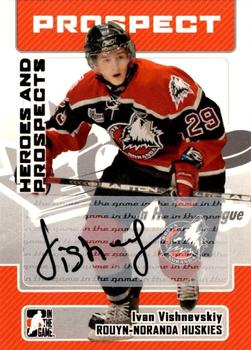 2006-07 In The Game Heroes and Prospects - Autographs #A-IV Ivan Vishnevskiy  Front