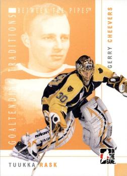 2007-08 In The Game Between the Pipes - Goaltending Traditions #GT-09 Tuukka Rask / Gerry Cheevers  Front
