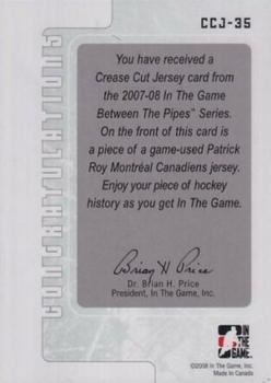 2007-08 In The Game Between the Pipes - Jerseys #CCJ-35 Patrick Roy Back