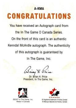 2007-08 In The Game O Canada - Autographs #A-KMA Kenndal McArdle  Back