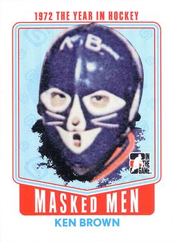 2009-10 In The Game 1972 The Year In Hockey - Masked Men #MM-10 Ken Brown  Front