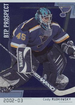 2002-03 Be a Player Between the Pipes #89 Cody Rudkowsky Front