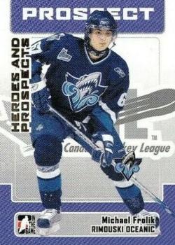 2006-07 In The Game Heroes and Prospects #178 Michael Frolik Front