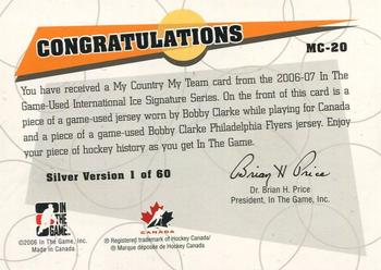 2006-07 In The Game Used International Ice - My Country, My Team #MC-20 Bobby Clarke Back
