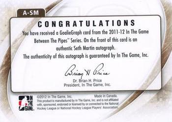 2011-12 In The Game Between The Pipes - Authentic Goaliegraph #A-SM Seth Martin Back