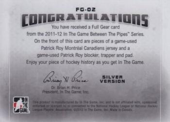 2011-12 In The Game Between The Pipes - Full Gear Silver #FG-02 Patrick Roy Back