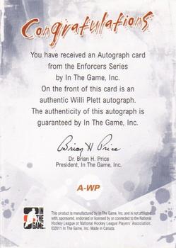 2011-12 In The Game Enforcers - Autographs #A-WP Willi Plett Back