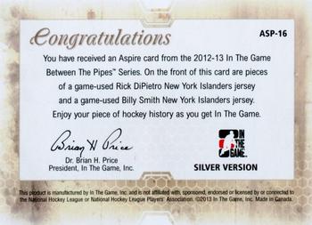 2012-13 In The Game Between The Pipes - Aspire Jerseys Silver #ASP-16 Rick DiPietro / Billy Smith Back