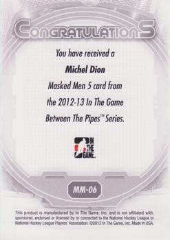 2012-13 In The Game Between The Pipes - Masked Men 5 Rainbow Foil #MM-6 Michel Dion Back