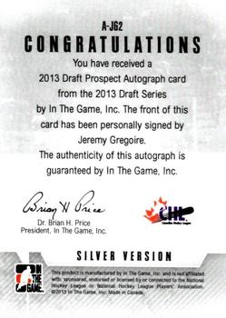 2012-13 In The Game Draft Prospects - Autographs Silver #A-JG2 Jeremy Gregoire Back