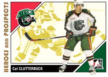2007-08 In The Game Heroes and Prospects #25 Cal Clutterbuck Front