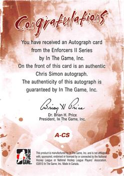 2013-14 In The Game Enforcers - Autographs #A-CS Chris Simon Back