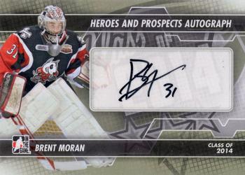 2013-14 In The Game Heroes and Prospects - Autographs #A-BM Brent Moran Front
