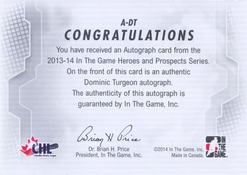 2013-14 In The Game Heroes and Prospects - Autographs #A-DT Dominic Turgeon Back