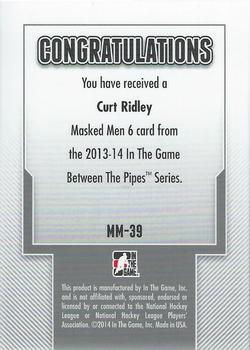 2013-14 In The Game Between the Pipes - Masked Men 6 Red #MM-39 Curt Ridley Back