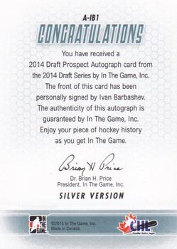 2014 In The Game Draft Prospects - Autographs #A-IB1 Ivan Barbashev Back