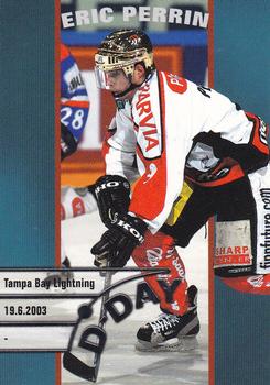 2003-04 Cardset Finland - The D-Day #7 Eric Perrin Front