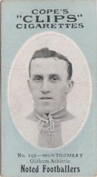 1910 Cope Brothers Noted Footballers #195 Bill Montgomery Front