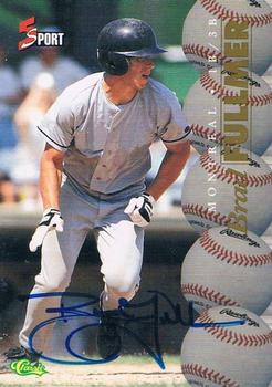 1995 Classic Five Sport - Autographs #NNO Brad Fullmer Front
