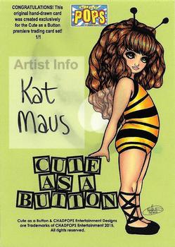 2016 Chadpops Cute as a Button - Artist Sketch Cards #NNO Kat Maus Back