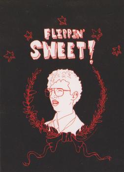 2005 NECA Napoleon Dynamite Flippin' Sweet #NNO Flippin' sweet! (front) Front