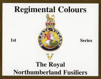 2005 Regimental Colours : The Royal Northumberland Fusiliers #NNO Title Card Front