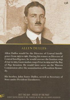 2017 The Bar Pieces of the Past #138 Allen Dulles Back