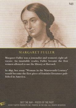 2017 The Bar Pieces of the Past #143 Margaret Fuller Back