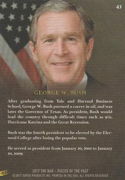 2017 The Bar Pieces of the Past - Limited Edition #43 George W. Bush Back