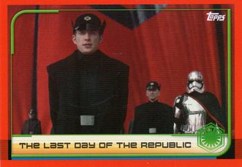 2017 Topps Star Wars Journey to the Last Jedi (UK Release) #16 The Last Day of the Republic Front