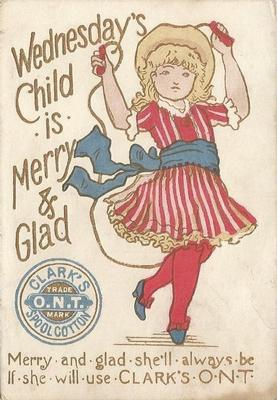 1890 Clark's Thread Children of the Week (H750) #NNO Wednesday's Child is Merry & Glad Front