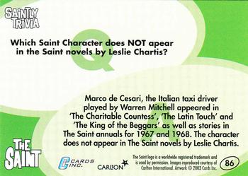 2003 Cards Inc. Best of the Saint #86 Q: Which Saint Character does NOT apear in t Back