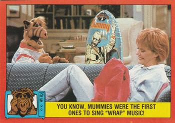 1988 Topps ALF 2nd Series #50 You know, mummies were the first ones to sing 