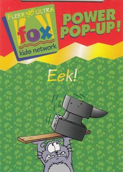 1995 Ultra Fox Kids Network - Power Pop-Ups #21of24 Eek! Front