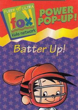1995 Ultra Fox Kids Network - Power Pop-Ups #23of24 Batter Up! Front