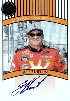 2003 Press Pass - Signings #NNO Jeff Burton Front