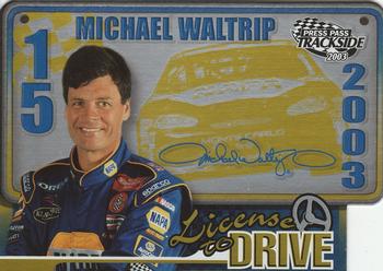 2003 Press Pass Trackside - License to Drive #LD 20 Michael Waltrip Front