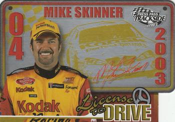 2003 Press Pass Trackside - License to Drive #LD 21 Mike Skinner Front
