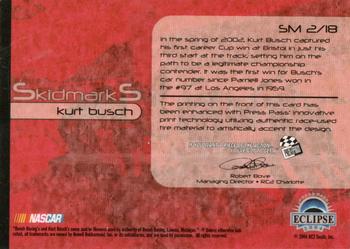 2004 Press Pass Eclipse - Skidmarks #SM 2 Kurt Busch Back
