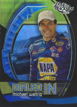 2004 Press Pass Trackside - Dialed In #DI 4 Michael Waltrip Front