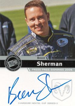 2006 Press Pass - Signings Silver #NNO Brent Sherman Front