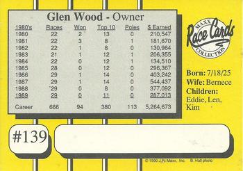 1990 Maxx #139 Glen Wood Back