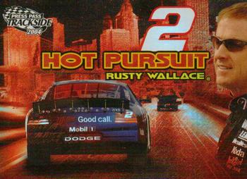 2004 Press Pass Trackside - Hot Pursuit #HP 5 Rusty Wallace Front