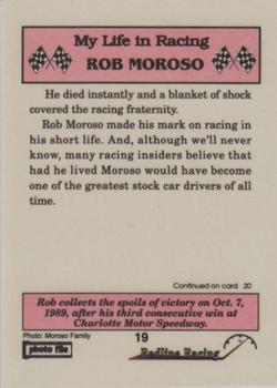 1992 Redline Racing My Life in Racing Rob Moroso #19 1989-Third Consecutive Win Back